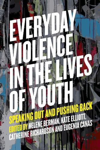 Everyday Violence in the Lives of Youth: Speaking Out and Pushing Back