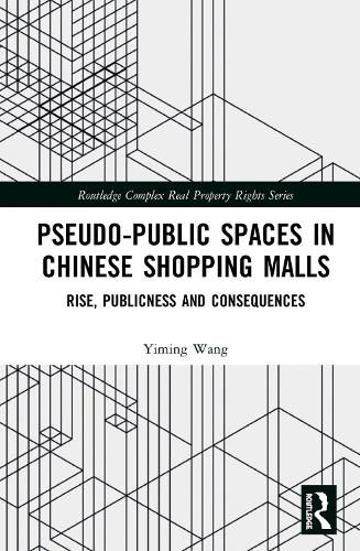 Cover image for Pseudo-Public Spaces in Chinese Shopping Malls: Rise, Publicness and Consequences