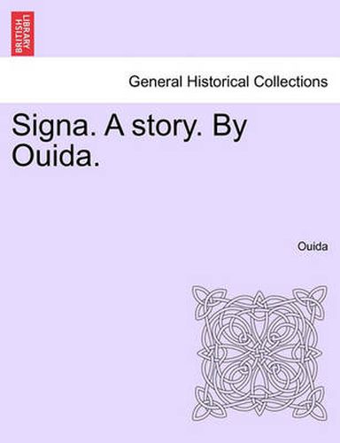 Cover image for Signa. a Story. by Ouida.