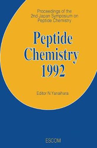 Cover image for Peptide Chemistry 1992: Proceedings of the 2nd Japan Symposium on Peptide Chemistry November 9-13, 1992, Shizuoka, Japan