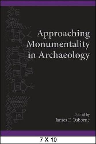 Cover image for Approaching Monumentality in Archaeology