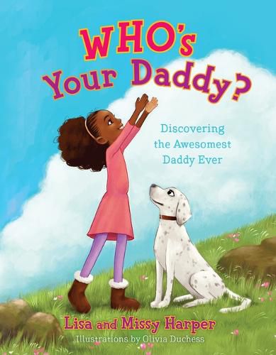 Cover image for Who's Your Daddy?: Discovering the Awesomest Daddy Ever