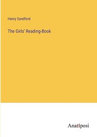 Cover image for The Girls' Reading-Book