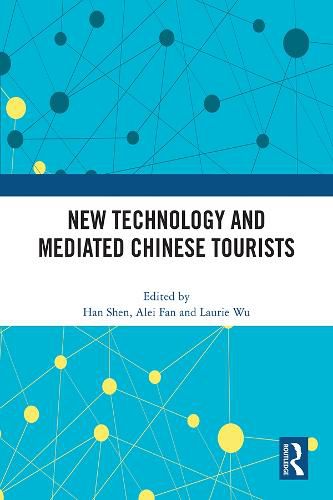 Cover image for New Technology and Mediated Chinese Tourists