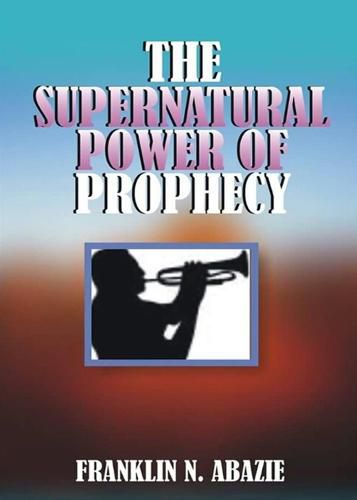 Cover image for The Supernatural Power of Prophecy: Prophecy