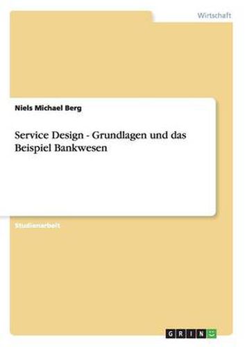 Cover image for Service Design - Grundlagen und das Beispiel Bankwesen