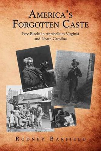 Cover image for America's Forgotten Caste: Free Blacks in Antebellum Virginia and North Carolina