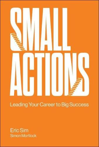 Cover image for Small Actions: Leading Your Career To Big Success