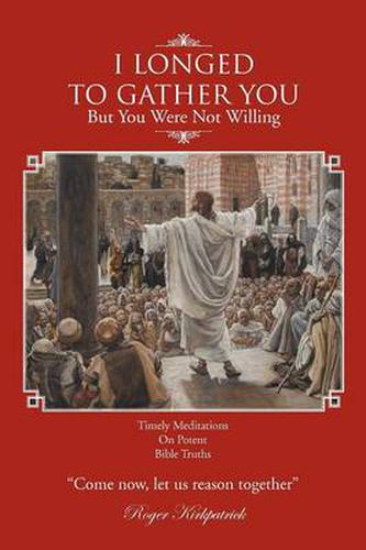 Cover image for I Longed to Gather You: But You Were Not Willing