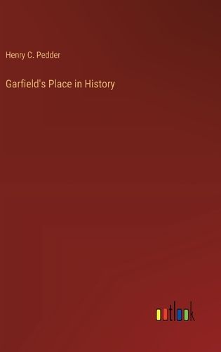 Garfield's Place in History