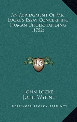 An Abridgment of Mr. Locke's Essay Concerning Human Understanding (1752)