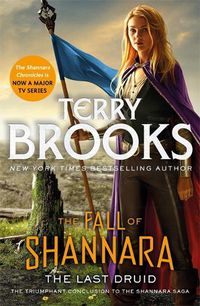 Cover image for The Last Druid: Book Four of the Fall of Shannara