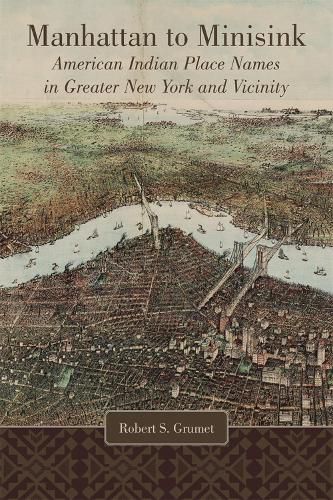 Manhattan to Minisink: American Indian Place Names of Greater New York and Vicinity