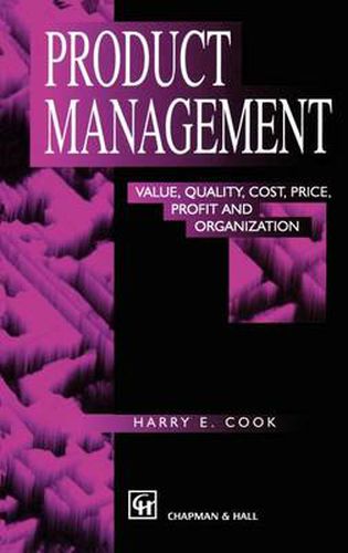 Product Management: Value, quality, cost, price, profit and organization