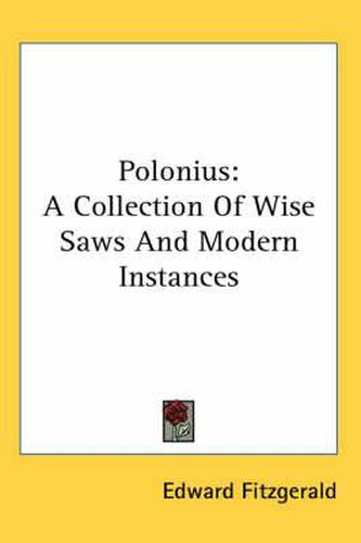 Cover image for Polonius: A Collection of Wise Saws and Modern Instances