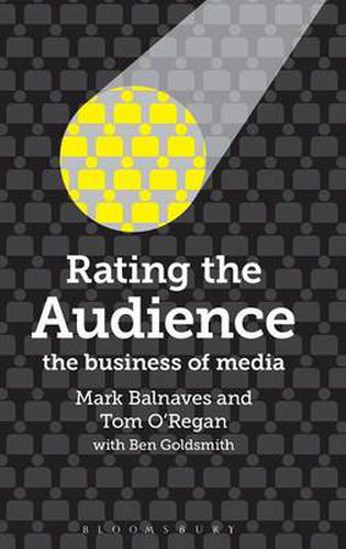 Cover image for Rating the Audience: The Business of Media