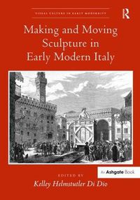 Cover image for Making and Moving Sculpture in Early Modern Italy