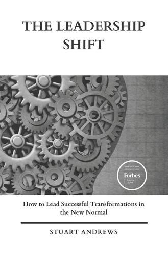 Cover image for The Leadership Shift: How to Lead Successful Transformations in the New Normal