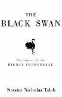 Cover image for The Black Swan: Second Edition: The Impact of the Highly Improbable: With a new section:  On Robustness and Fragility