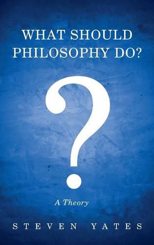 Cover image for What Should Philosophy Do?