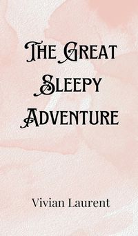 Cover image for The Great Sleepy Adventure