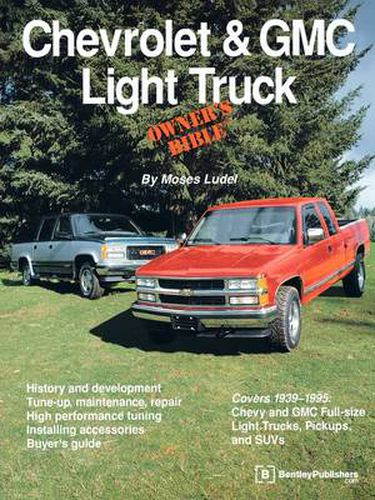 Chevrolet & Gmc Light Truck Owner's Bible: A Hands-on Guide to Getting the Most from Your Chevrolet or Gmc