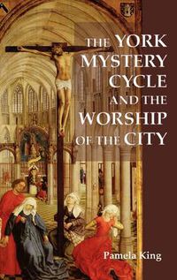 Cover image for The York Mystery Cycle and the Worship of the City