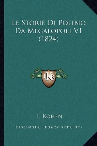 Cover image for Le Storie Di Polibio Da Megalopoli V1 (1824)