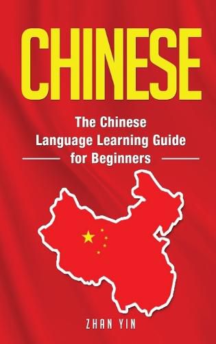 Cover image for Chinese: The Chinese Language Learning Guide for Beginners