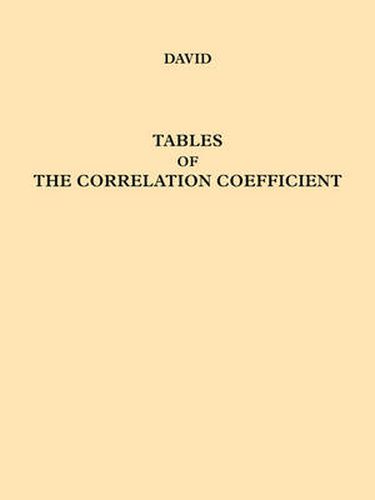 Cover image for Tables of the Ordinates and Probability Integral of the Distribution of the Correlation Coefficient in Small Samples