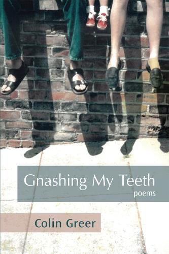 Cover image for Gnashing My Teeth: Poems