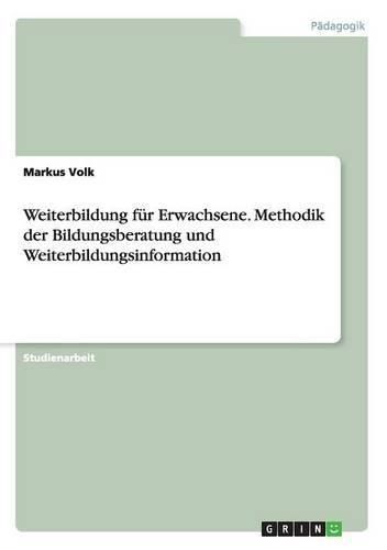 Cover image for Weiterbildung fur Erwachsene. Methodik der Bildungsberatung und Weiterbildungsinformation