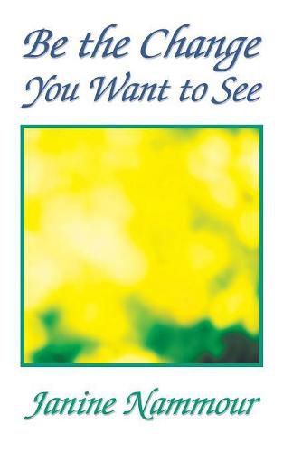 Cover image for Be the Change You Want to See