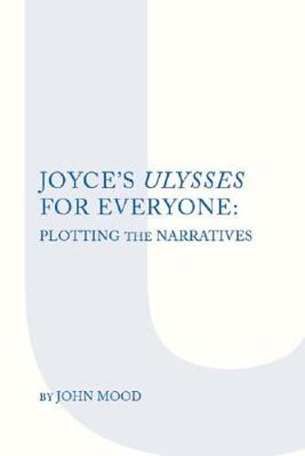 Cover image for Joyce's  Ulysses  for Everyone: Plotting the Narrative