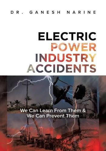 Cover image for Electric Power Industry Accidents: We Can Learn from Them & We Can Prevent Them