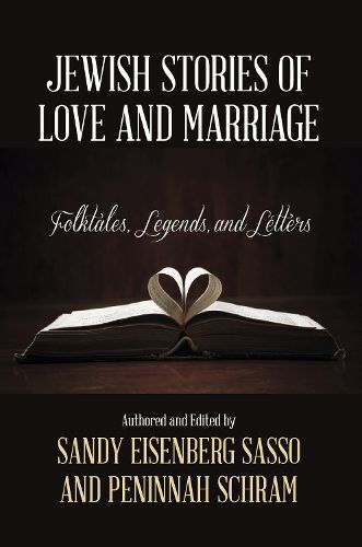 Jewish Stories of Love and Marriage: Folktales, Legends, and Letters