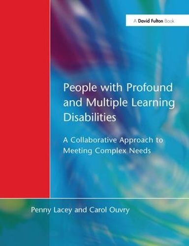 Cover image for People with Profound & Multiple Learning Disabilities: A Collaborative Approach to Meeting