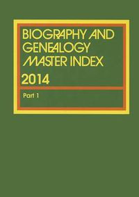 Cover image for Biography and Genealogy Master Index, Part 1: A Consolidated Index to More Than 250,000 Biographical Sketches in Current and Retrospective Biographical Dictionaries