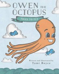 Cover image for Owen the Octopus: Tries to Fly