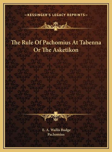 Cover image for The Rule of Pachomius at Tabenna or the Asketikon