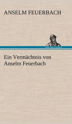 Cover image for Ein Vermachtnis Von Anselm Feuerbach