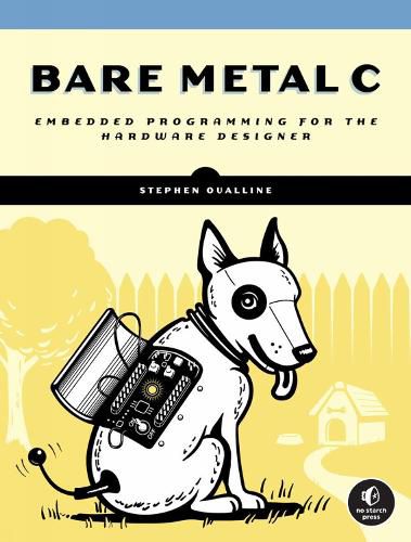 Cover image for Bare Metal C: Embedded Programming for the Real World