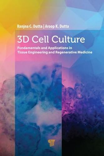 Cover image for 3D Cell Culture: Fundamentals and Applications in Tissue Engineering and Regenerative Medicine