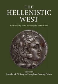 Cover image for The Hellenistic West: Rethinking the Ancient Mediterranean