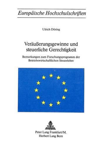 Veraeusserungsgewinne Und Steuerliche Gerechtigkeit: Bemerkungen Zum Forschungsprogramm Der Betriebswirtschaftlichen Steuerlehre