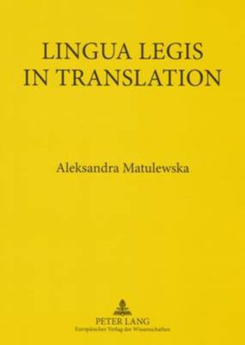 Cover image for Lingua Legis in Translation: English-Polish and Polish-English Translation of Legal Texts