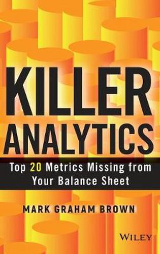Cover image for Killer Analytics: Top 20 Metrics Missing from your Balance Sheet
