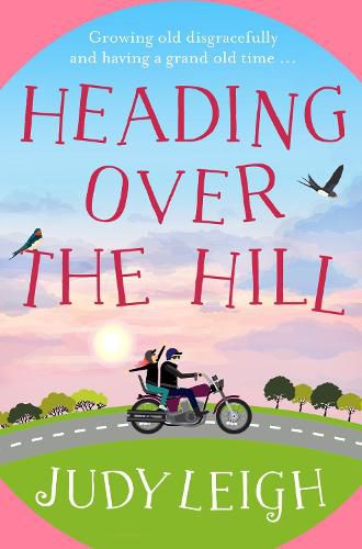 Heading Over the Hill: The perfect funny, uplifting read from USA Today bestseller Judy Leigh