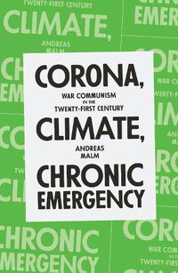 Cover image for Corona, Climate, Chronic Emergency: War Communism in the Twenty-First Century