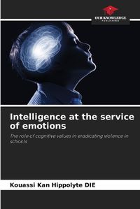 Cover image for Intelligence at the service of emotions